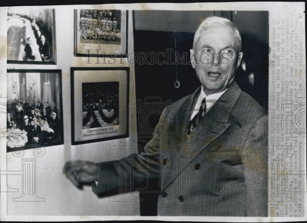 1947 Press Photo Sam Breadon Owner St. Louis Cardinals Baseball Team - Historic Images