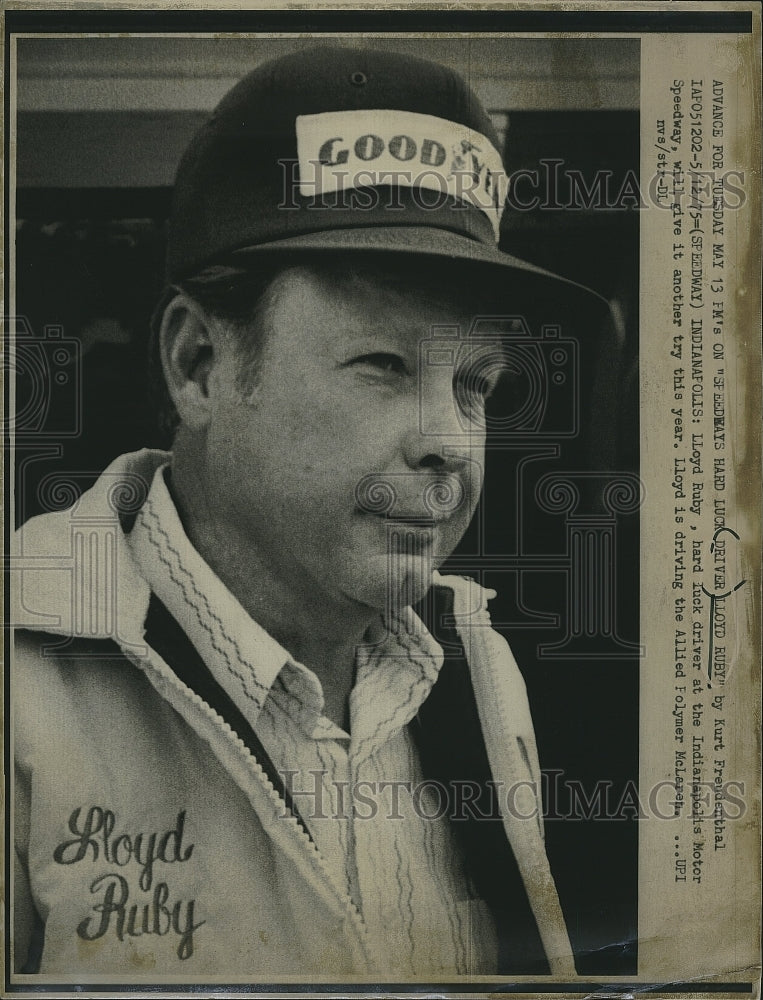 1975 Press Photo Lloyd Ruby, Car Race Driver in Indianapolis Speedway. - Historic Images