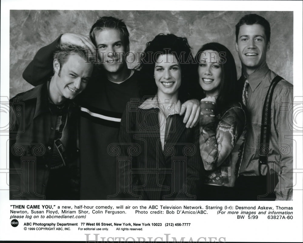 1999 Press Photo Desmond Askew, Colin Ferguson &amp; Cast of Then Came You - Historic Images