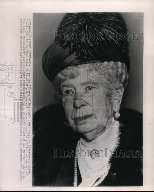 1953 Press Photo Lingering illness of Queen Mary causes widespread concern - Historic Images