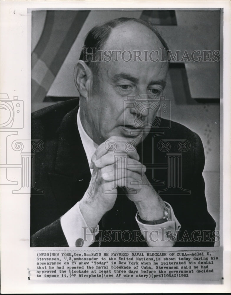 1962 Press Photo Ambassador Stevenson says he favored Naval Blockade of Cuba - Historic Images