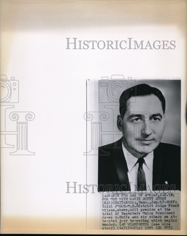 1964 Press Photo District Judge Frank Wilson to preside James Hoffa trial - Historic Images