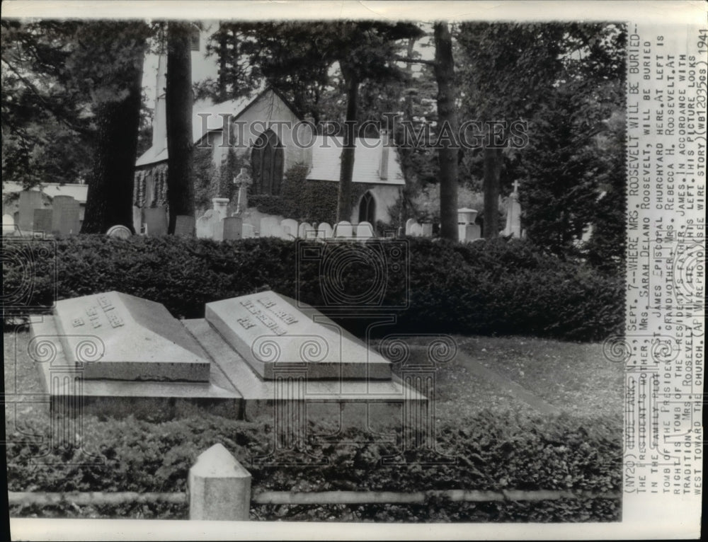 1941 Press Photo Mrs. Roosevelt will be buried in St. James Episcopal churchyard - Historic Images