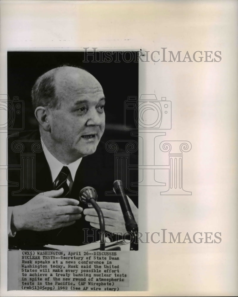 1962 Press Photo Rusk discusses Nuclear tests in news conference at Washington - Historic Images