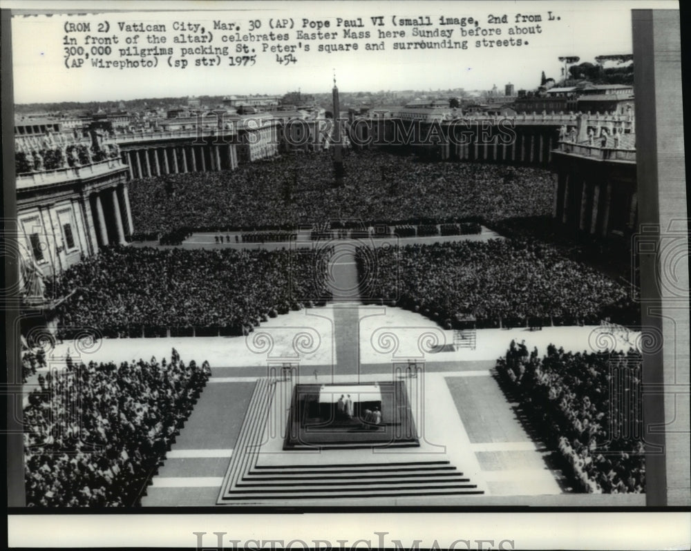 1975 Pope Paul Vi celebrates Easter Mass here Sunday - Historic Images