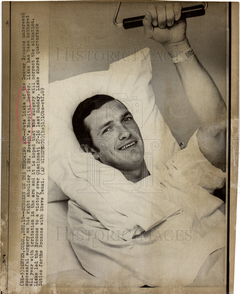 1969 Press Photo Likse Broncos Quarterback arm surgery - Historic Images