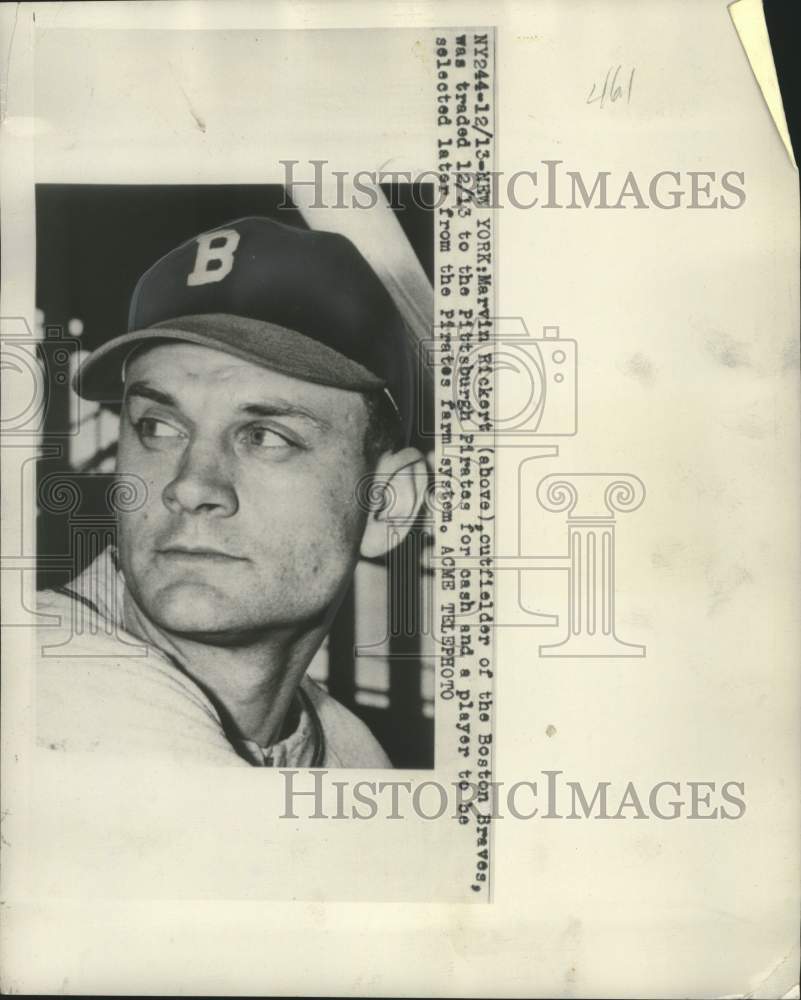 1944 Marvin Rickert of the Boston Braves gets traded to Pittsburgh - Historic Images