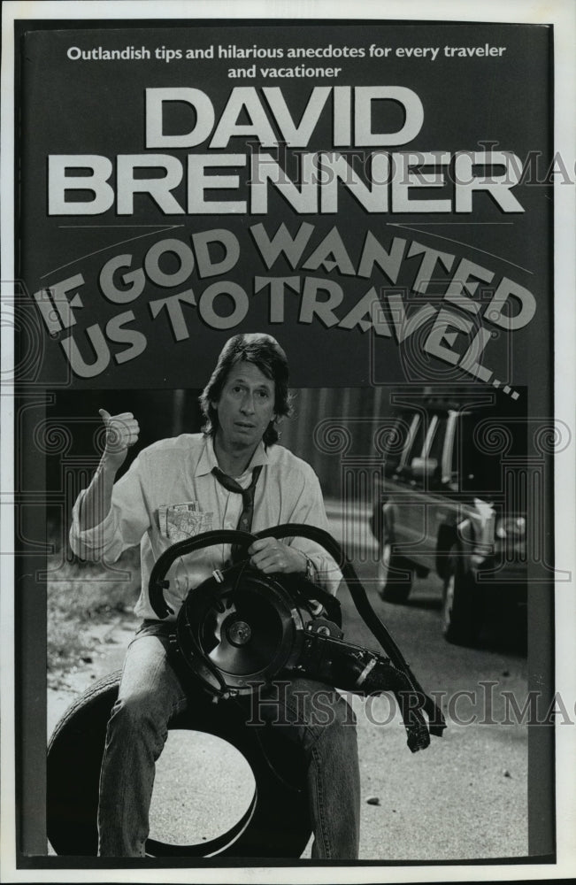 1990 Press Photo David Brenner Writes Book If God Wanted Us to Travel - Historic Images