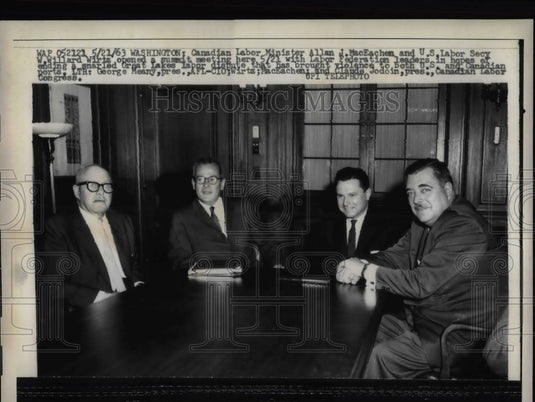 1963 Allan J. MacEachen, W. Willard Wirtz, Claude Jodoin, G.Meany - Historic Images