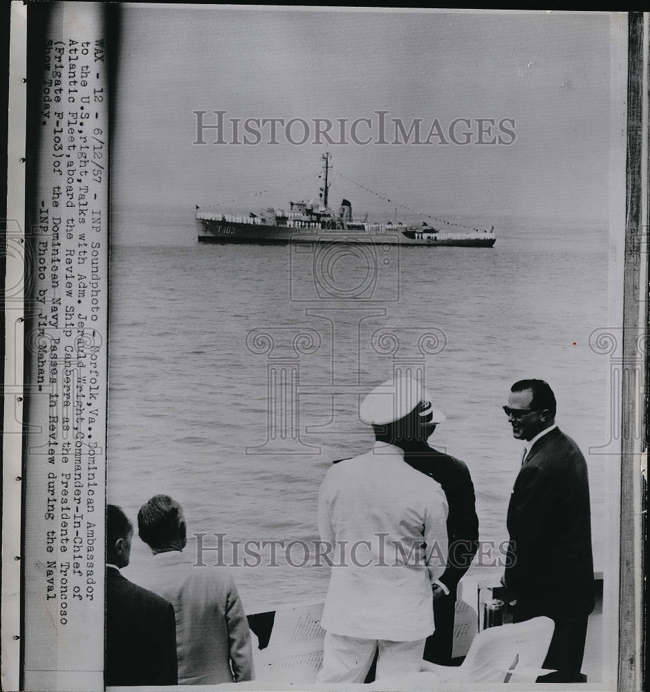 1957 Press Photo Dominican Ambassador, Adm. Jerauld Wright, Presidente Troncoso - Historic Images