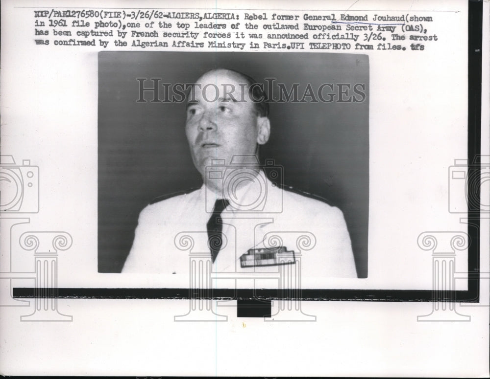 1962 Press Photo Former Rebel Gen. Edmond Jouhaud of the European Secret Army - Historic Images