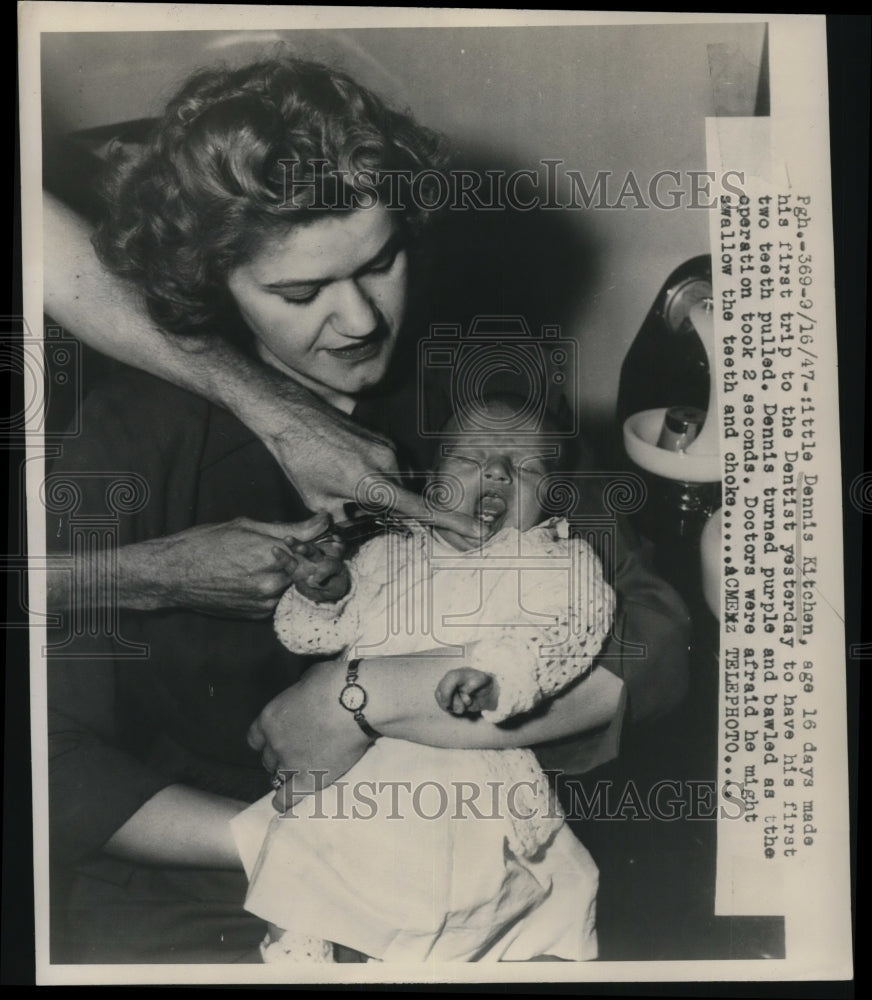 1947 Press Photo Dennis Kitchen at 16 Days Old Visits Dentist Teeth Pulled - Historic Images