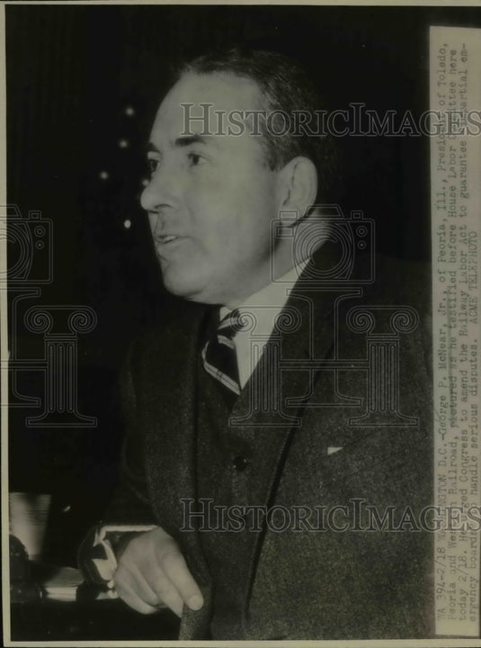 1947 Press Photo George P McNear Jr President Toledo, Peoria & West Railroad - Historic Images