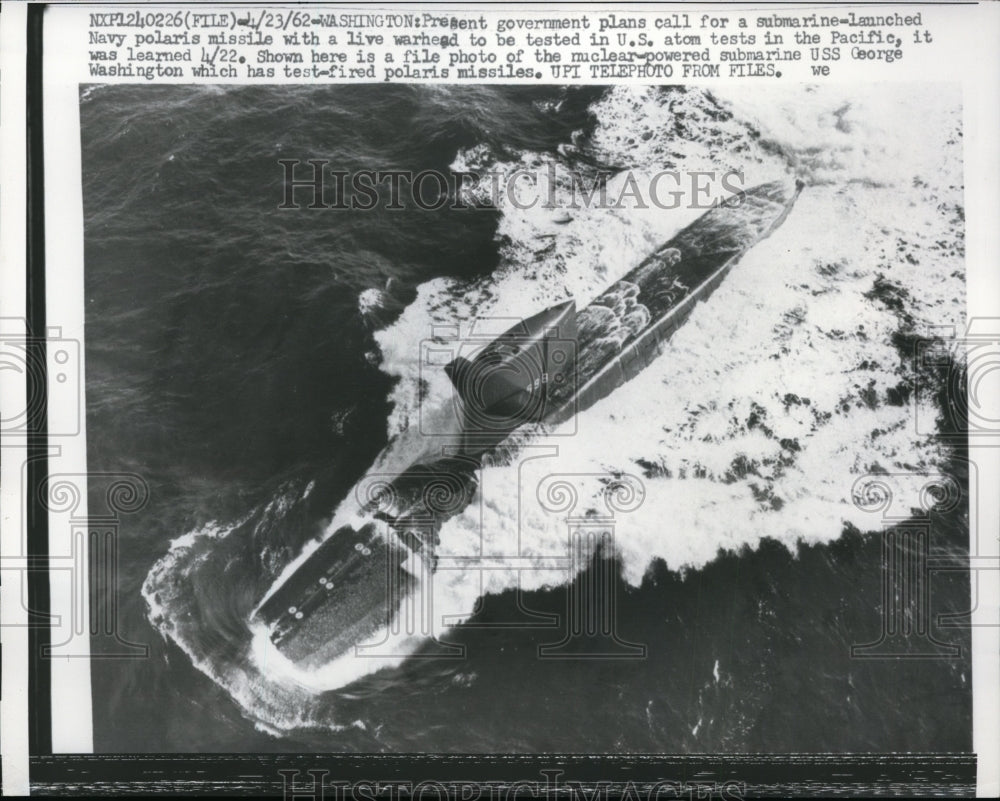 1962 Press Photo Nuclear powered  sub USS George Washington for missile tests - Historic Images