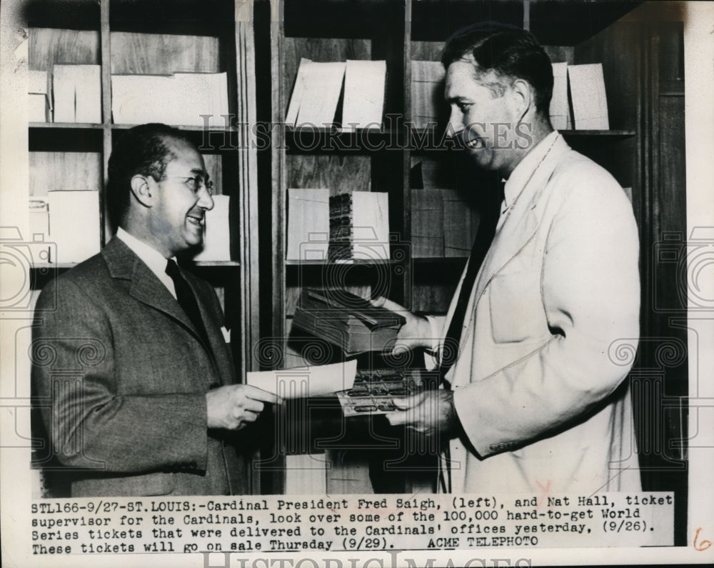 Ticket Supervisor 1949 Cardinal president Fred Saigh & Nat Hall ticket supervisor ...