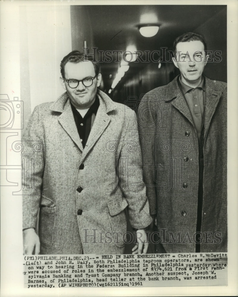 1961 Press Photo Charles R. McDevitt, John R. Daly, charged with embezzlement - Historic Images