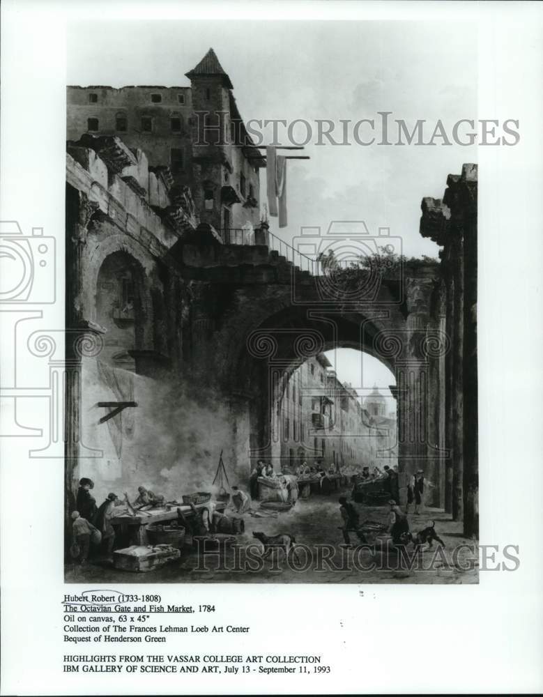 1993 Hubert Robert (1733-1808), The Octavian Gate and Fish Market - Historic Images