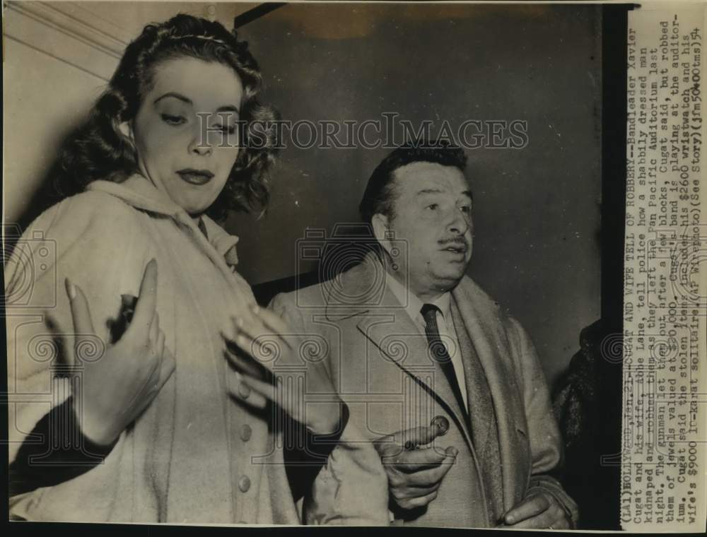 1954 Press Photo Bandleader Xavier Cugat and his wife, Abbe Lane, after robbery - Historic Images