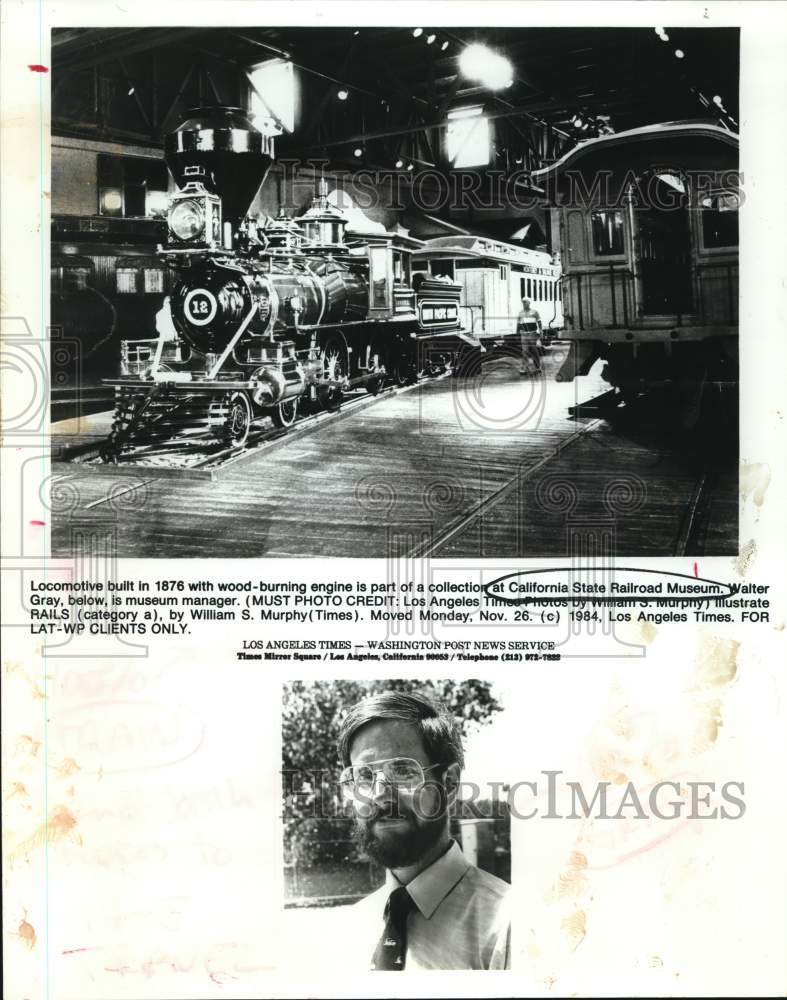 1984 Press Photo The California State Railroad Museum and manager Walter Gray- Historic Images