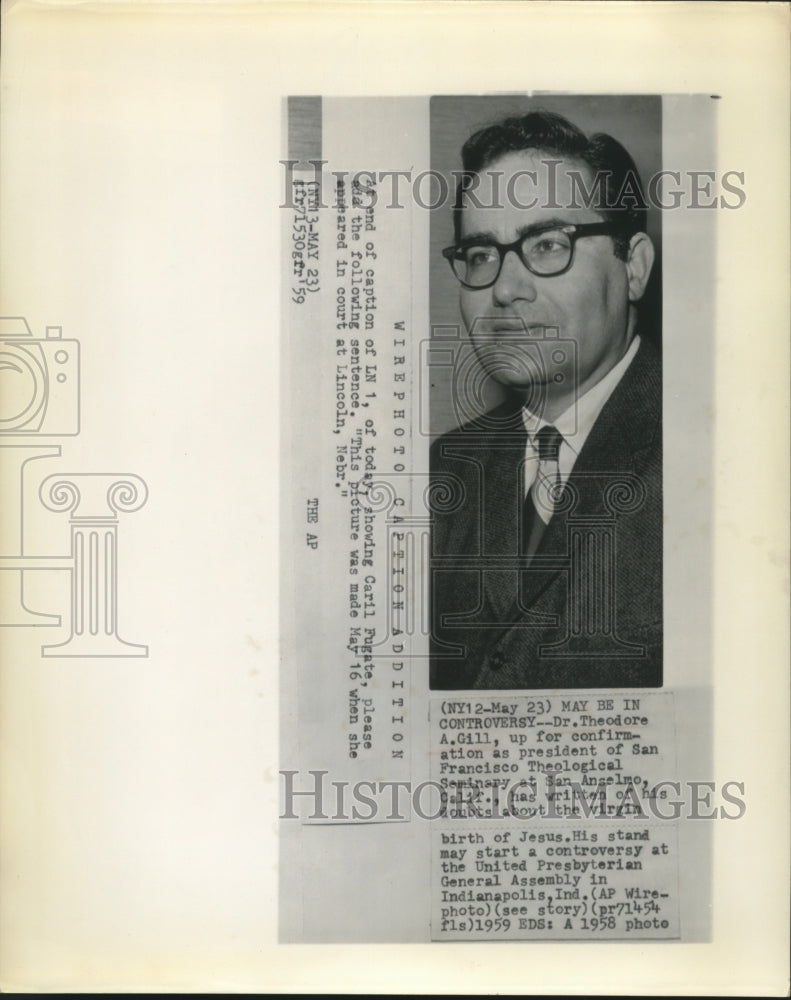 1958 Press Photo Dr. Theodore A. Gill-head of San Francisco Theological Seminary-Historic Images