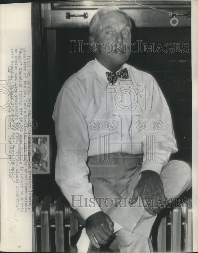1946 Press Photo Sam Breadon of St. Louis Cardinals fined by commissioner - Historic Images