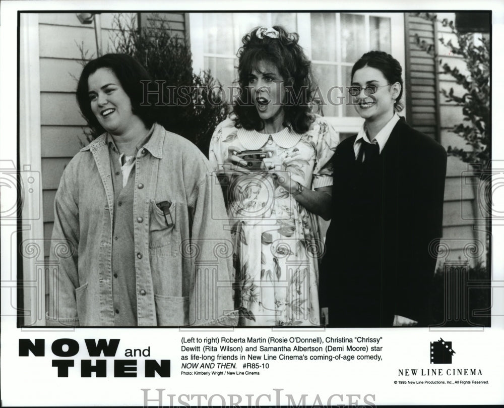 1995 Press Photo Rosie O'Donnell, Rita Wilson & Demi Moore in Now and Then. - Historic Images