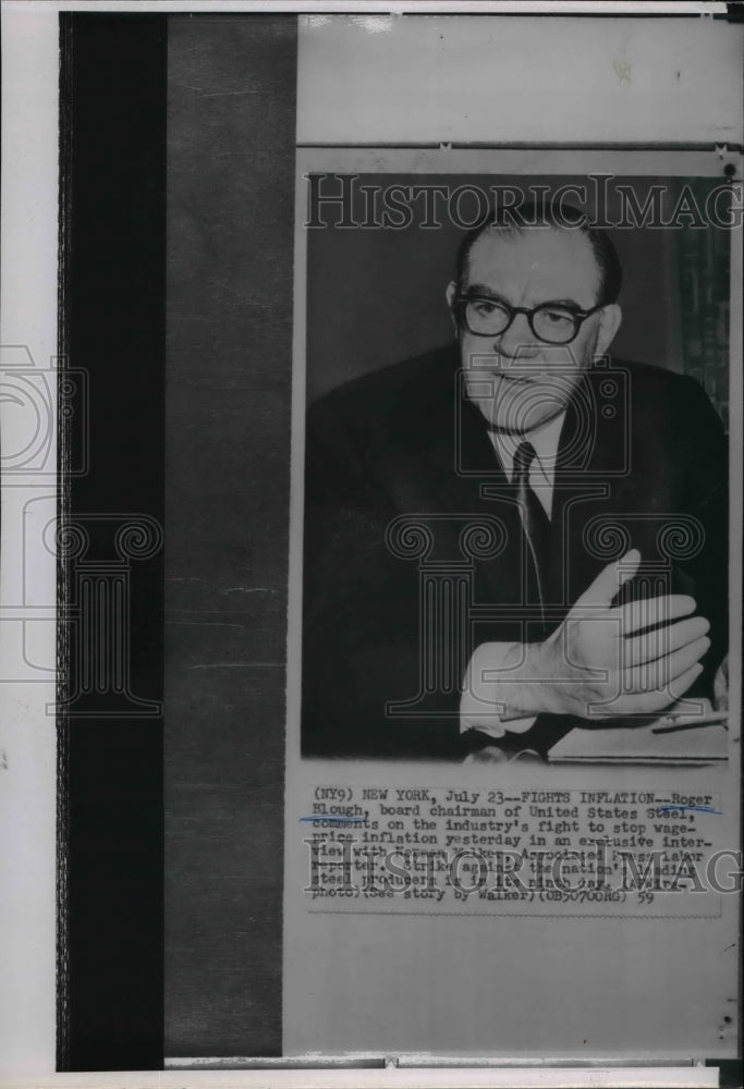 1959 Wire Photo Roger Bloug, U.S. Steel head, comments about inflation - Historic Images