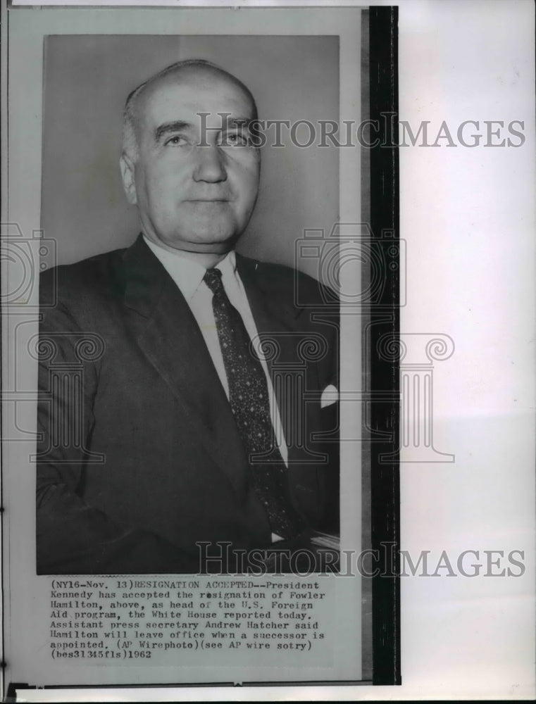 1962 Press Photo Fowler Hamilton resigns as head of U.S. Foreign Aid program-Historic Images