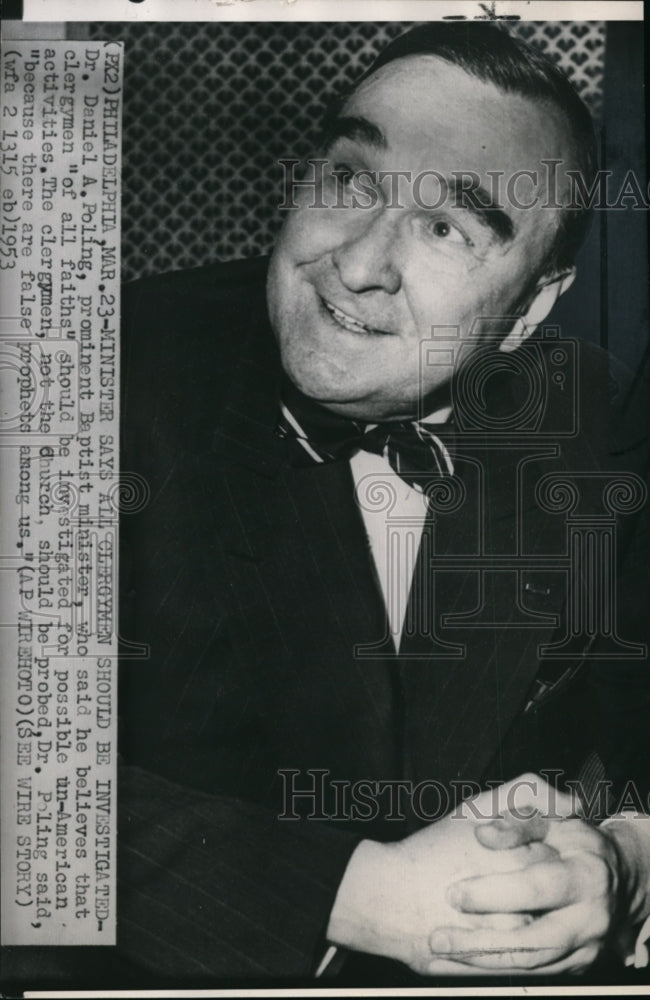 1953 Press Photo Baptist Minister Dr. Daniel A. Poling wants clergy investigated-Historic Images