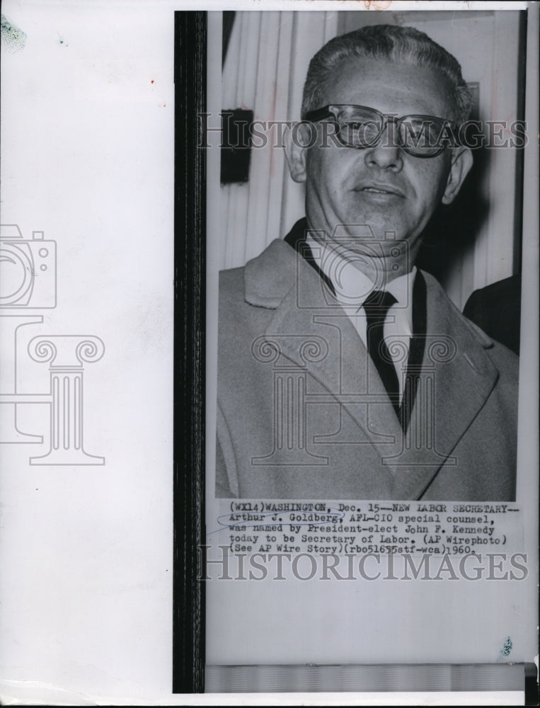 1960 Press Photo Arthur J. Goldberg, AFL-CIC counsel named by President Kennedy. - Historic Images