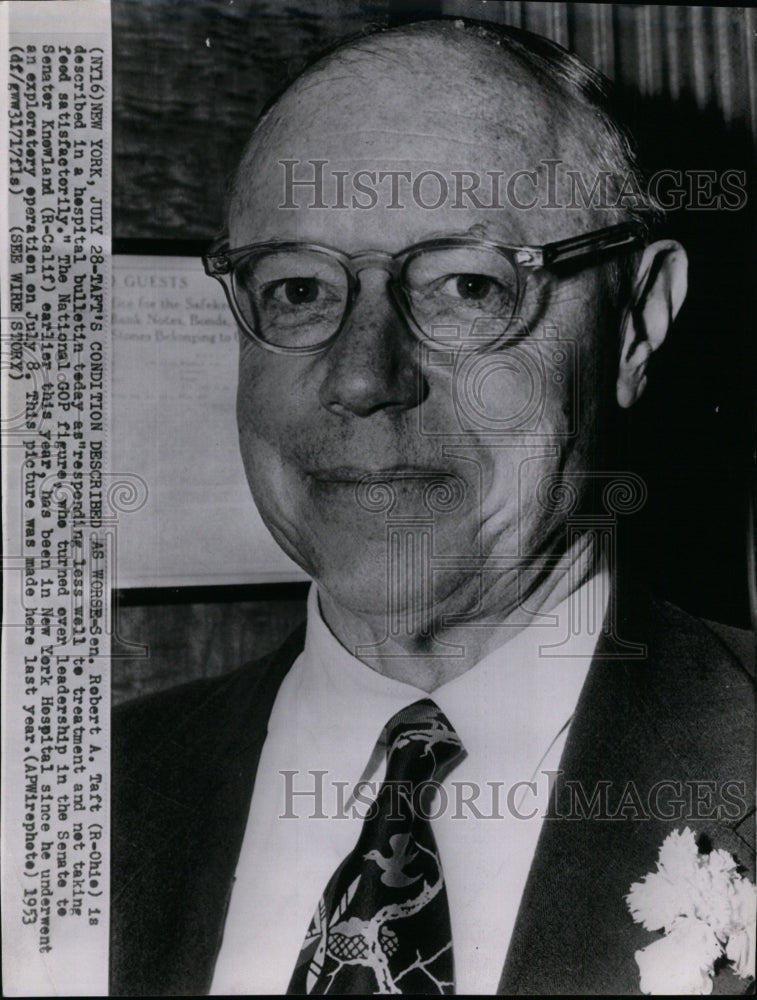 1953 Press Photo Senator Robert A. Taft has exploratory surgery in N.Y. hospital - Historic Images